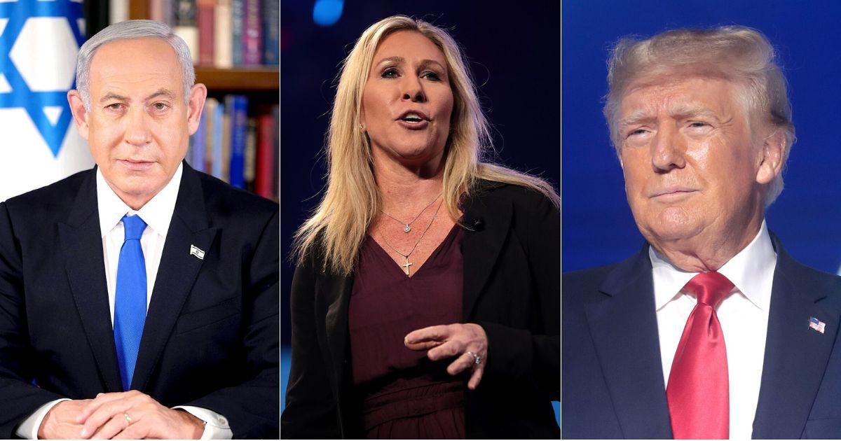 Benjamin Netanyahu; Marjorie Taylor Greene; Donald Trump